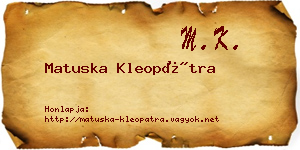 Matuska Kleopátra névjegykártya